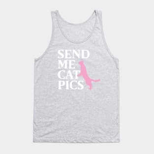 SEND ME CAT PICS Tank Top